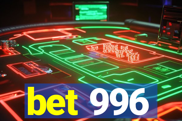 bet 996